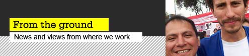 From the ground - News and views from where we work