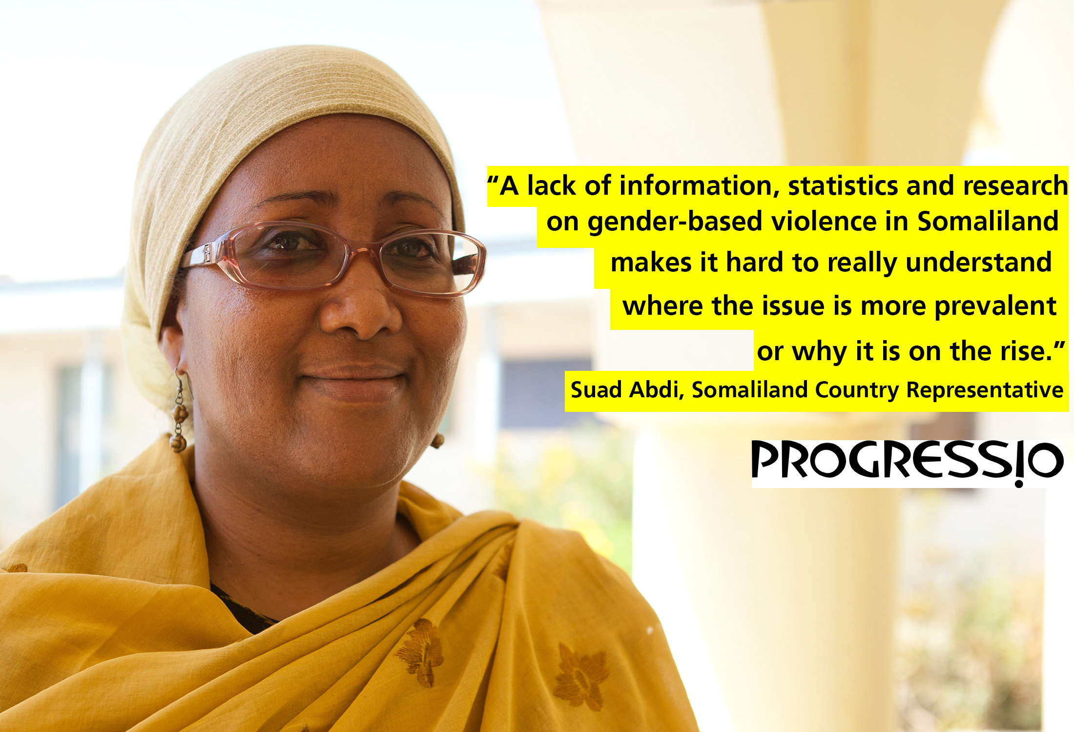 Suad Abdi, Progressio Country Representative for Somaliland Suad Abdi, Progressio Country Representative for Somaliland